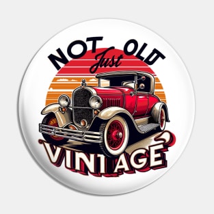 Not Old Just Vintage Pin