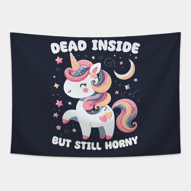 Dead Inside But Still Horny // Cute Unicorn Design Tapestry by Trendsdk