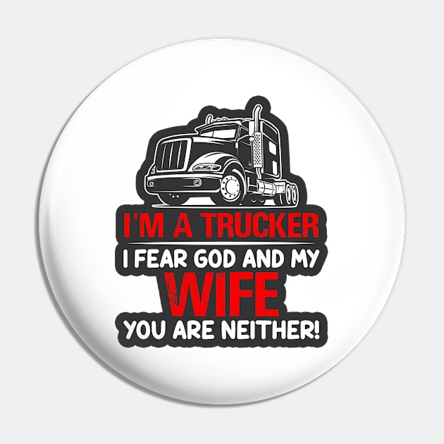 I am a trucker I fear god and my wife you are neither Pin by BE MY GUEST MARKETING LLC