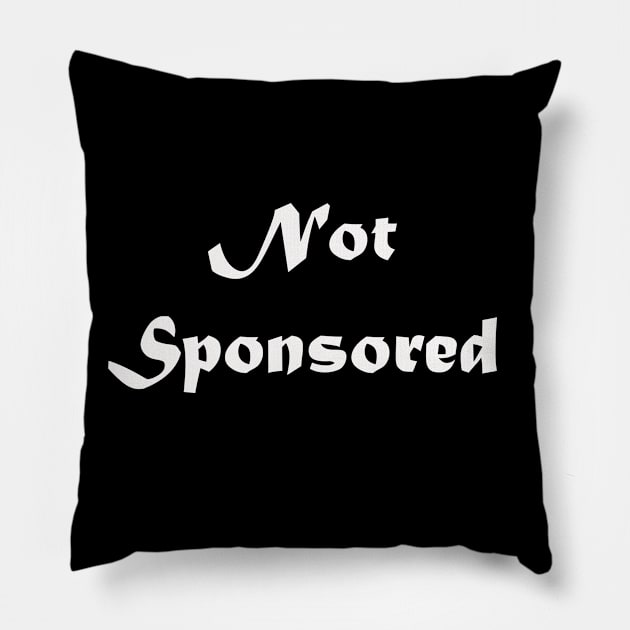 Not Sponsored Pillow by thatguyRyan