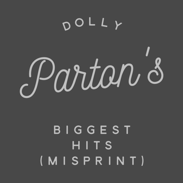 Dolly Parton S Biggest Hits Dolly Partons Biggest Hits T Shirt Teepublic
