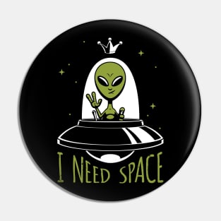 Alien King – I Need Space Pin