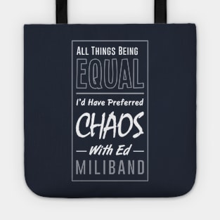 I Would Have Preferred Chaos With Ed Miliband Tote