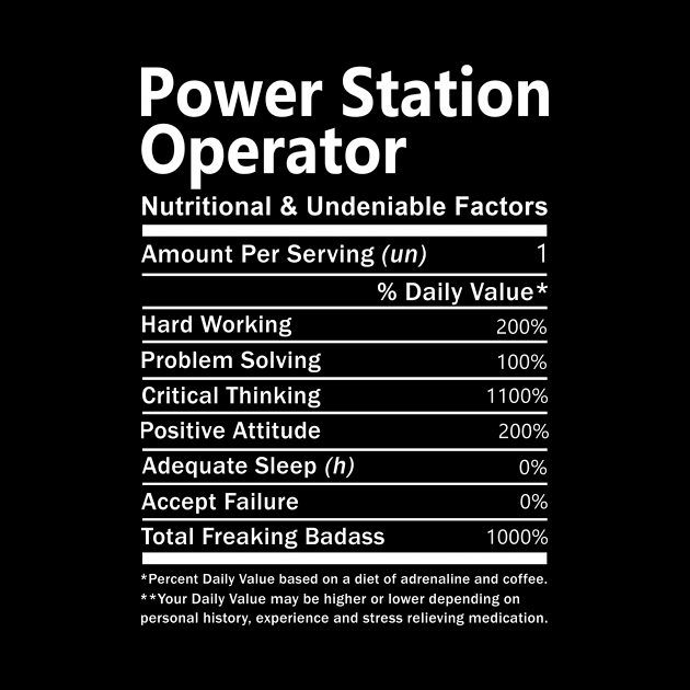 Power Station Operator T Shirt - Nutritional and Undeniable Factors Gift Item Tee by Ryalgi