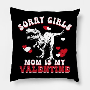 Funny Sarcastic Valentine | Sorry Girls My Mom Is My Valentine Pillow