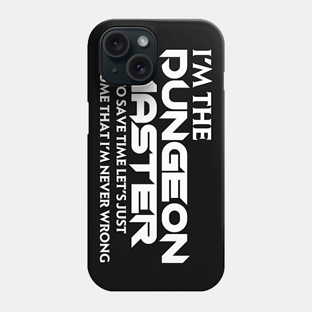 I'm the DM Assume I'm Never Wrong Phone Case by OfficialTeeDreams