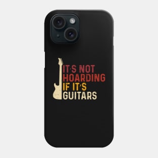 Vintage It’s Not Hoarding If It’s Guitars Musicians Phone Case