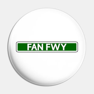 Fan Fwy Street Sign Pin