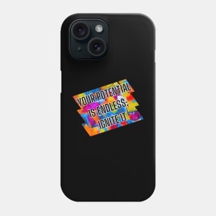 Your potential is endless; ignite it. Phone Case