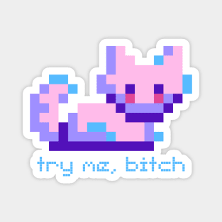 Unhinged Pixel Cat - Quote Art Magnet