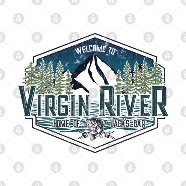 Welcome To Virgin River Home Of Jack's Bar Funny by Francoco