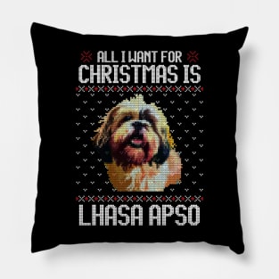 All I Want for Christmas is Lhasa Apso - Christmas Gift for Dog Lover Pillow