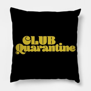 CLUB QUARANTINE Pillow