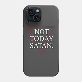 Not Today Satan! Phone Case