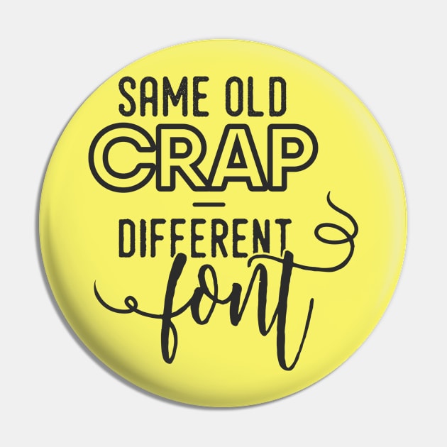 Same old tee Pin by SvetaCreative