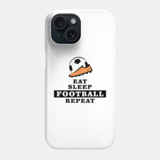 Eat, Sleep, Football / Soccer, Repeat Phone Case