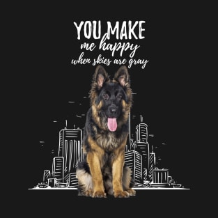 You make me happy when skies are gray T-Shirt