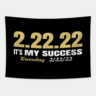 2.22.22 Its My success Tapestry