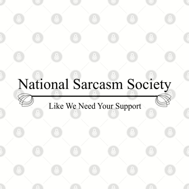 National Sarcasm Society by WeirdedBeardo