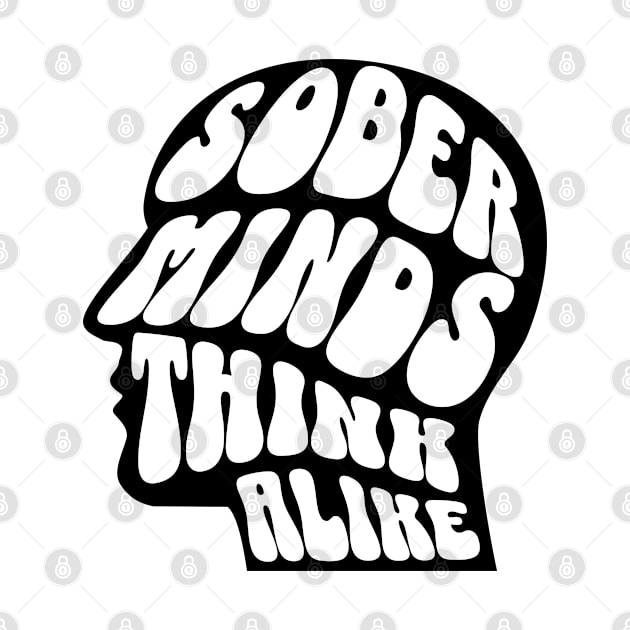 Sober Minds Think Alike by SOS@ddicted