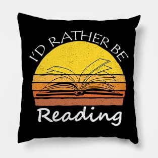 I'd Rather Be Reading, Funny Gift For Book Lover Pillow