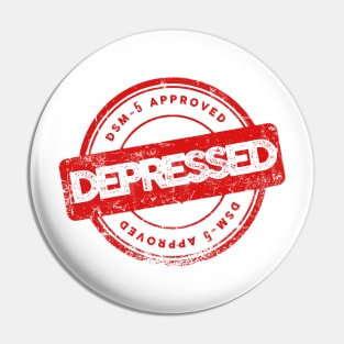 DSM-5 APPROVED DEPRESSED Pin