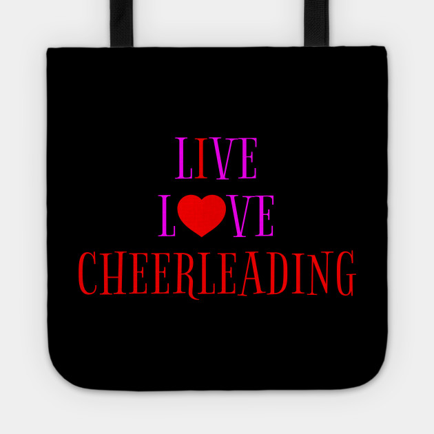 I Live Love Cheerleading Cute Cheerleader Slogan Cheerleading Tote Teepublic