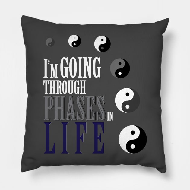 I'm going through phases in life, yin yang design Pillow by Lilac Elite