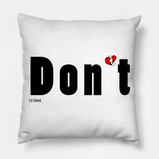 Don't Break My Heart Tshirt Pillow