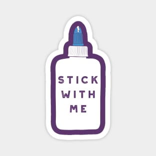 Stick with Me Magnet