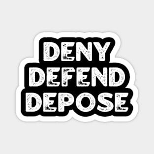 Deny-Defend-Depose Magnet