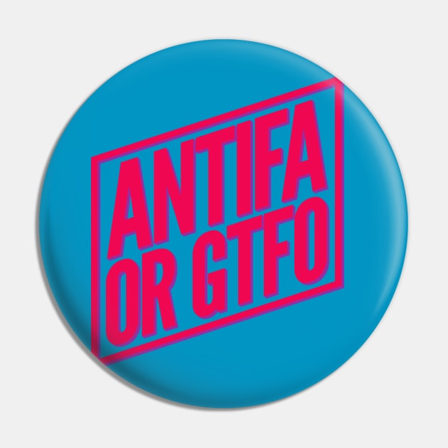 ANTIFA or GTFO Pin by John Nicholson