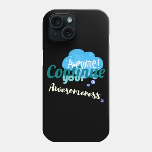 Continue your Awesomeness Phone Case