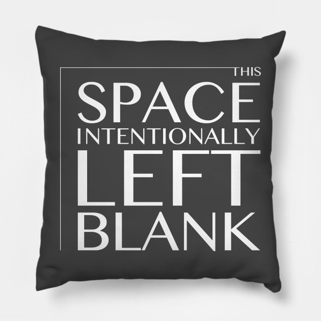 This Space Intentionally Left Blank - Post No Bills Message Pillow by callingtomorrow