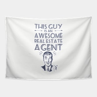 This Guy Is Awesome Real Estate Agent Awesome T Shirts Tapestry