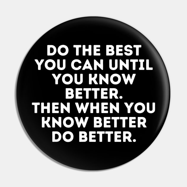 Know Better Do Better Pin by aesthetice1