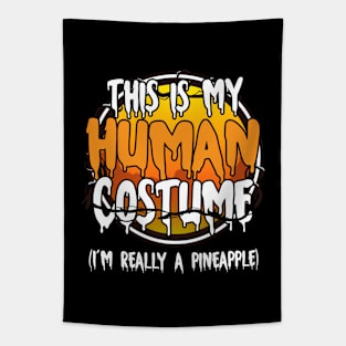 This Is My Human Costume I'm Really A Pineapple Funny Lazy Halloween Costume Last Minute Halloween Costume Halloween 2021 Gift Tapestry