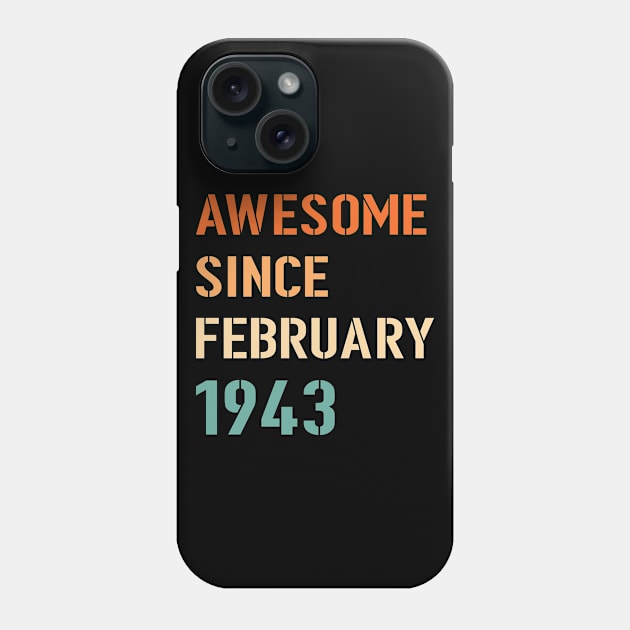 Awesome Since February 1943 Phone Case by Adikka