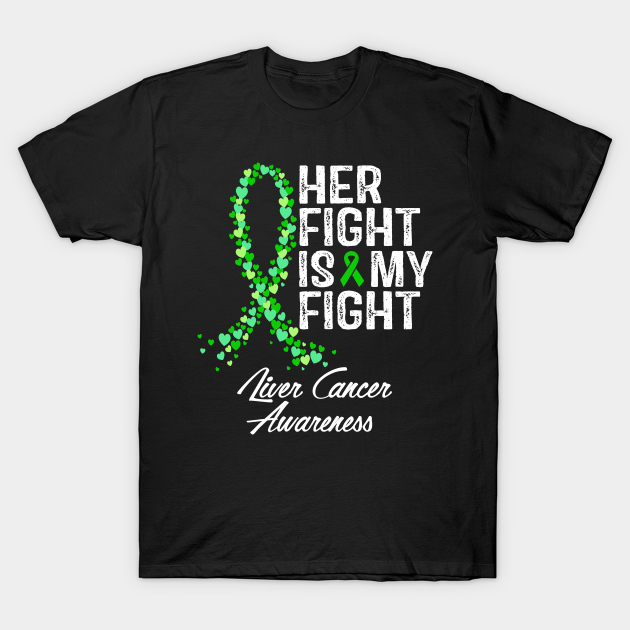 Discover Liver Cancer Her Fight Is My Fight - Liver Cancer Awareness - T-Shirt