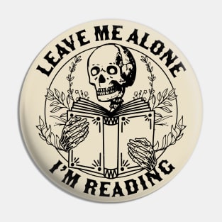 Leave Me Alone I'm Reading - Skeleton Reading Book Bookish Pin