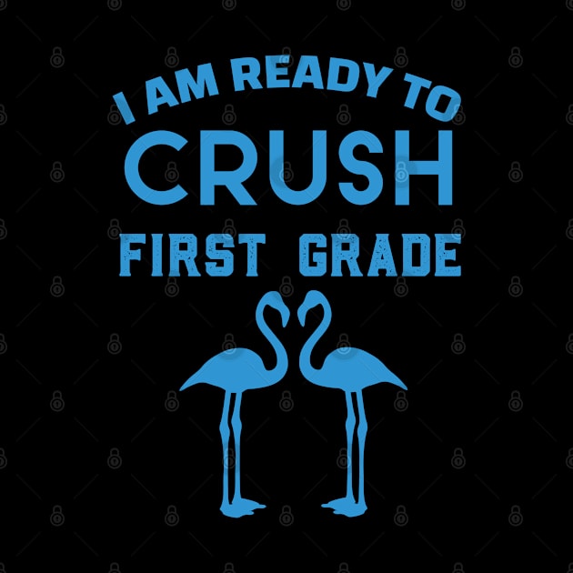 Colorful I Am Ready To Crush First Grade Cute Welcome back to school Teacher Gift For Students kindergarten high school teen boys by parody