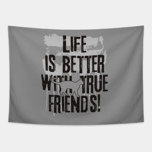 Life is better with true friends - Cat 1 Tapestry