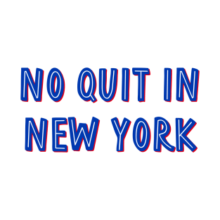 no quit in new york T-Shirt
