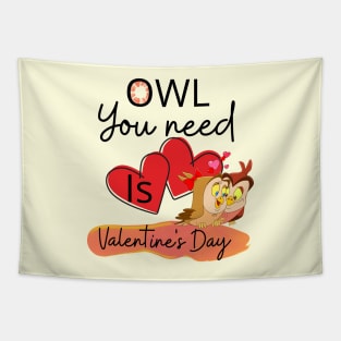 OWL YOU NEED IS VALENTINE'S DAY Tapestry