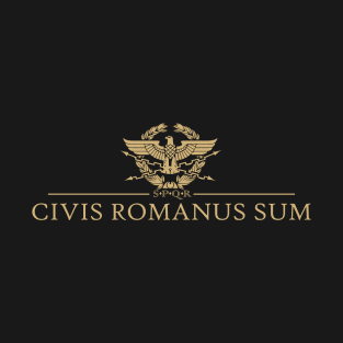 Civis Romanus Sum - I am a Roman Citizen T-Shirt