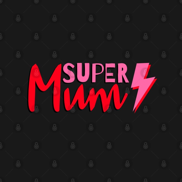 Super Mum, Word Art, Lightning by OneThreeSix