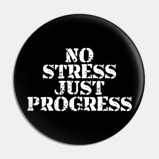 No Stress Just Progress Pin