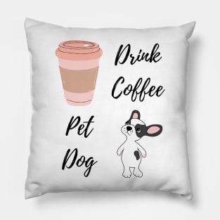 Drink Coffee, Pet Dog Pillow