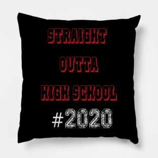 Straight Outta high School 2020 Pillow
