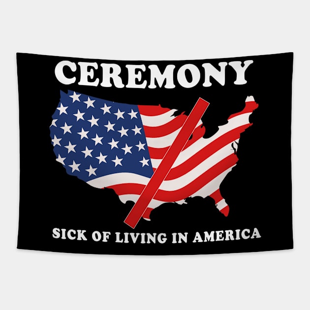 Sick Of Living In America Tapestry by Sunoria